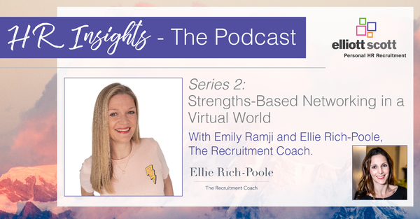 HR Insights - The Podcast. Series 2: Strengths-Based Networking in a Virtual World